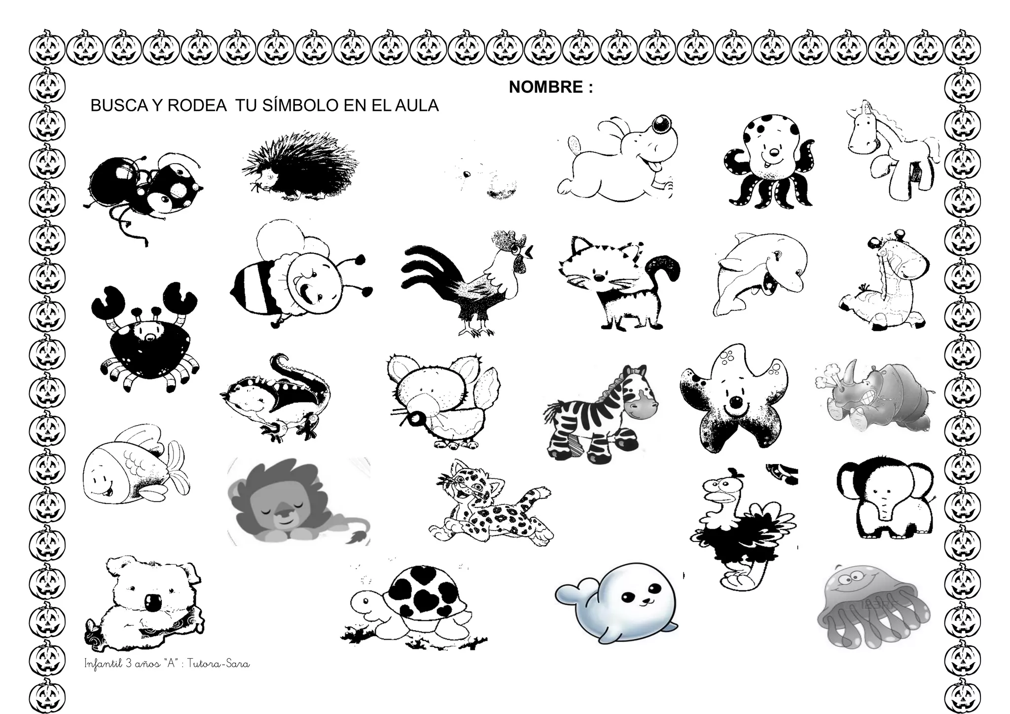 Infantil 3 años “A” : Tutora-Sara
NOMBRE :
BUSCA Y RODEA TU SÍMBOLO EN EL AULA
 