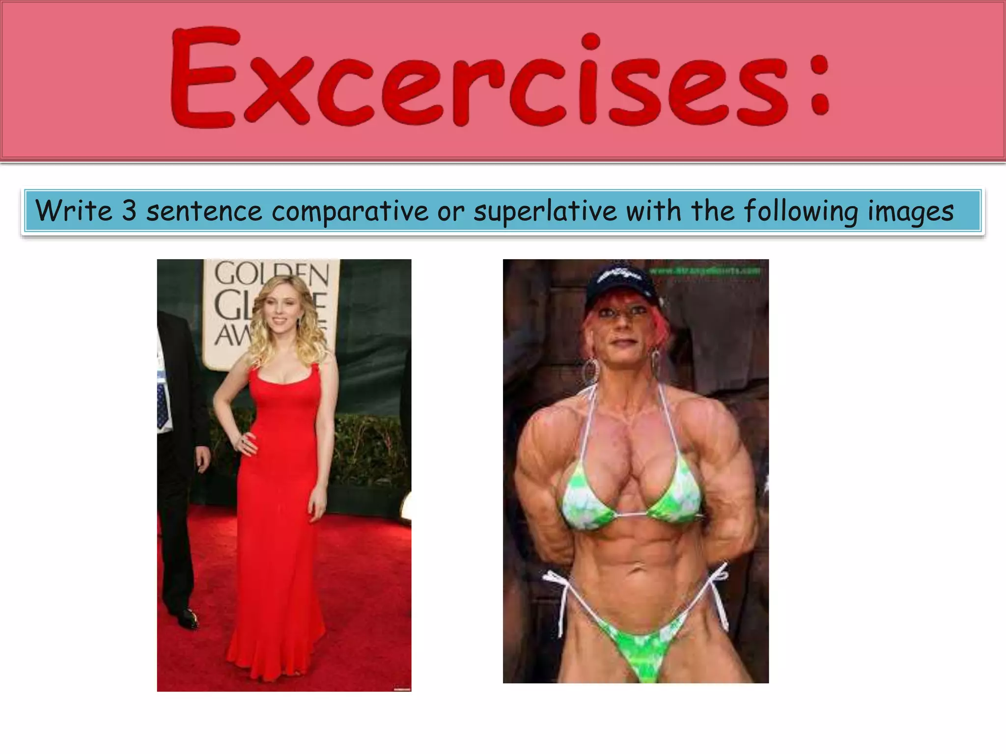 Write 3 sentence comparative or superlative with the following images 
 