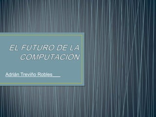 Adrián Treviño Robles___
 