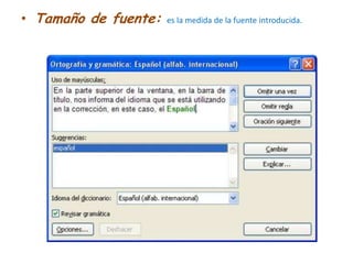 Tamaño de fuente: es la medida de la fuente introducida.