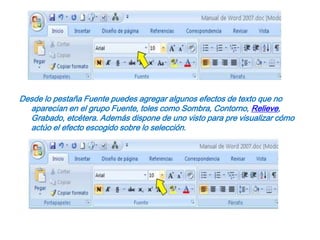 Desde lo pestaña Fuente puedes agregar algunos efectos de texto que no aparecían en el grupo Fuente, toles como Sombra, Contorno, Relieve, Grabado, etcétera. Además dispone de uno visto para pre visualizar cómo actúo el efecto escogido sobre lo selección.