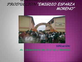 Unidad Educativa de Producción “Emigdio Esparza Moreno” Ubicación: Av. Universitaria km 21/2 vía a Montalvo 