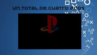 Un total de cuatro años
 