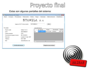 Proyecto final Estas son algunas pantallas del sistema: 