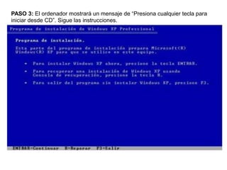 PASO 3: El ordenador mostrará un mensaje de “Presiona cualquier tecla para iniciar desde CD”. Sigue las instrucciones.