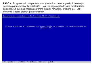 PASO 4: Te aparecerá una pantalla azul y estará un rato cargando ficheros que necesita para empezar la instalación. Una vez haya acabado, nos mostrará tres opciones. La que nos interesa es “Para instalar XP ahora, presione ENTER”. Presiona la tecla ENTER para continuar.                                    