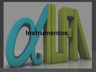 Instrumentos:
