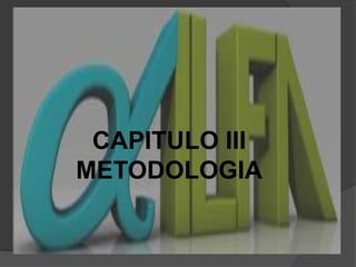 CAPITULO IIIMETODOLOGIA