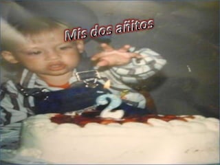 Mis dos añitos