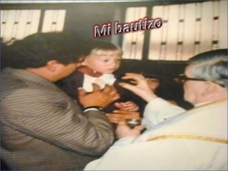 Mi bautizo