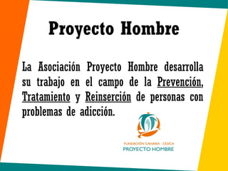 [object Object],Proyecto Hombre 
