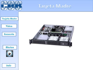 Tarjeta Madre


   Video


 Encuesta




   Música




   Salir
 