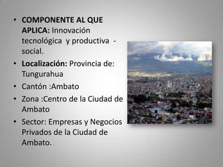 Resultados o productos: Capacitar a 60 trabajadores y seis empleadores.Duración: 6 meses.Monto Total del Proyecto (USD): $ 310Instituciones Cofinanciadoras: Autofinanciado.