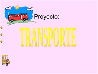 Proyecto: TRANSPORTE 