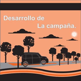Desarrollo de
           La campaña.
 