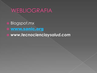  Blogspot.mx
 www.sanic.org
 www.tecnocienciaysalud.com
 