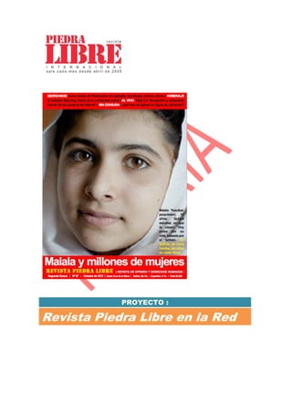 PROYECTO :

Revista Piedra Libre en la Red
 