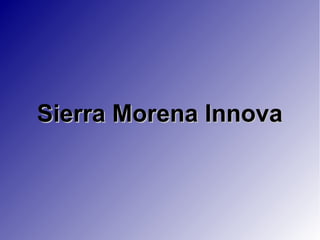 Sierra Morena Innova
 