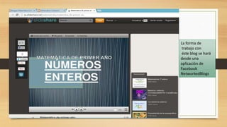 La forma de
trabajo con
éste blog se hará
desde una
aplicación de
Facebook
NetworkedBlogs

 