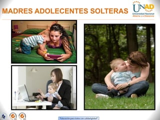 MADRES ADOLECENTES SOLTERAS