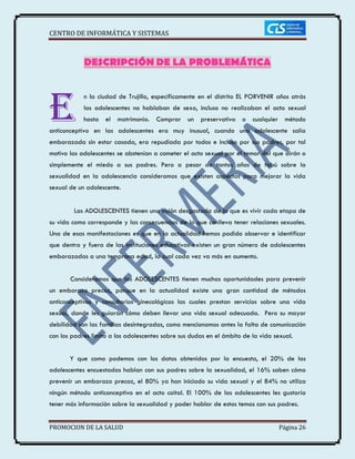 CENTRO DE INFORMÁTICA Y SISTEMAS
PROMOCION DE LA SALUD Página 26
DESCRIPCIÓN DE LA PROBLEMÁTICA
n la ciudad de Trujillo, e...