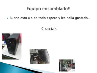  Bueno esto a sido todo espero y les halla gustado..
Gracias
 