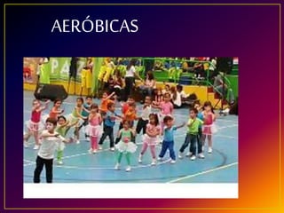 AERÓBICAS