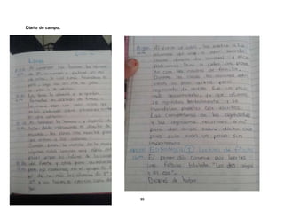 39
Diario de campo.
 