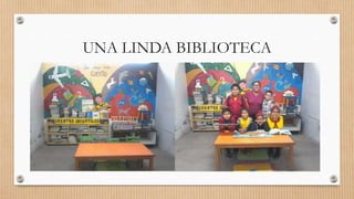 UNA LINDA BIBLIOTECA
 