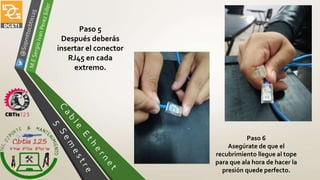 Paso 5
Después deberás
insertar el conector
RJ45 en cada
extremo.
Paso 6
Asegúrate de que el
recubrimiento llegue al tope
para que ala hora de hacer la
presión quede perfecto.
 