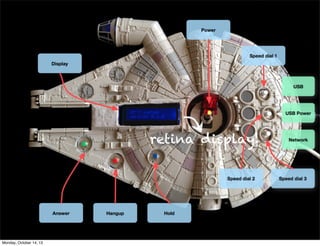 retina display!

Monday, October 14, 13

 