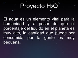 Proyecto H 2 O ,[object Object]
