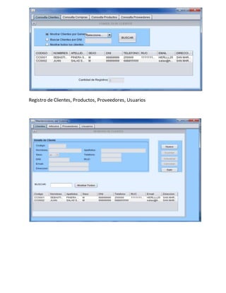 Registro de Clientes, Productos, Proveedores, Usuarios 
