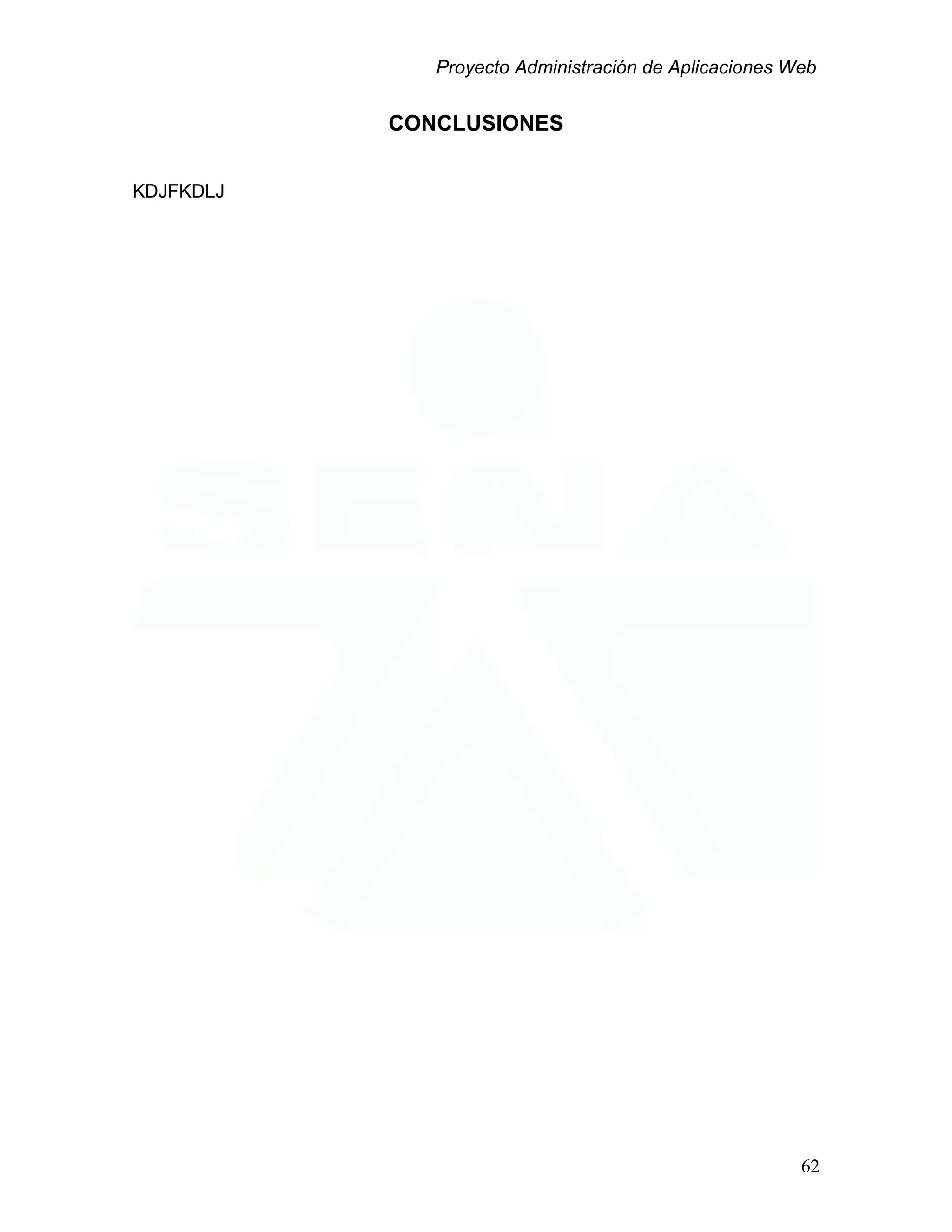 Proyecto Administración de Aplicaciones Web
CONCLUSIONES
KDJFKDLJ
62
 