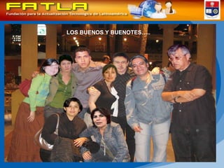 LOS BUENOS Y BUENOTES…..  