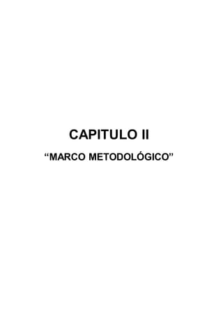 CAPITULO II
“MARCO METODOLÓGICO”
 