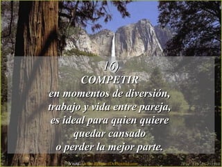 16)16)
COMPETIRCOMPETIR
en momentos de diversión,en momentos de diversión,
trabajo y vida entre pareja,trabajo y vida entre pareja,
es ideal para quien quierees ideal para quien quiere
quedar cansadoquedar cansado
o perder la mejor parte.o perder la mejor parte.
Visita: www.RenuevoDePlenitud.com
 