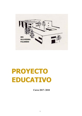 1
PROYECTO
EDUCATIVO
Curso 2017- 2018
 