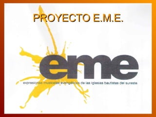 PROYECTO E.M.E. 