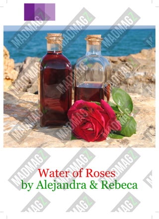 Water of Roses
by Alejandra & Rebeca
 