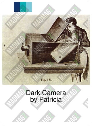 Dark Camera
by Patricia
 