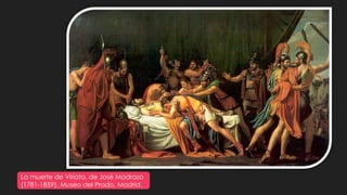 La muerte de Viriato, de José Madrazo
(1781-1859), Museo del Prado, Madrid.
 