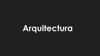 Arquitectura
 