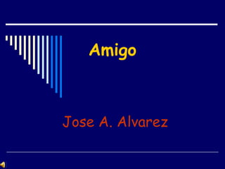 Jose A. Alvarez Amigo 