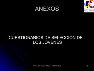 ANEXOS CUESTIONARIOS DE SELECCIÓN DE LOS JÓVENES 