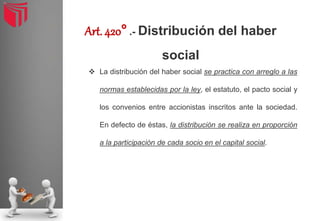  Una vez efectuada la distribución del haber social la extinción de la sociedad se
inscribe en el Registro.
 La solicitu...
