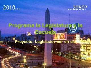 Programa la Legislatura y la Escuela Proyecto: Legislador por un día 