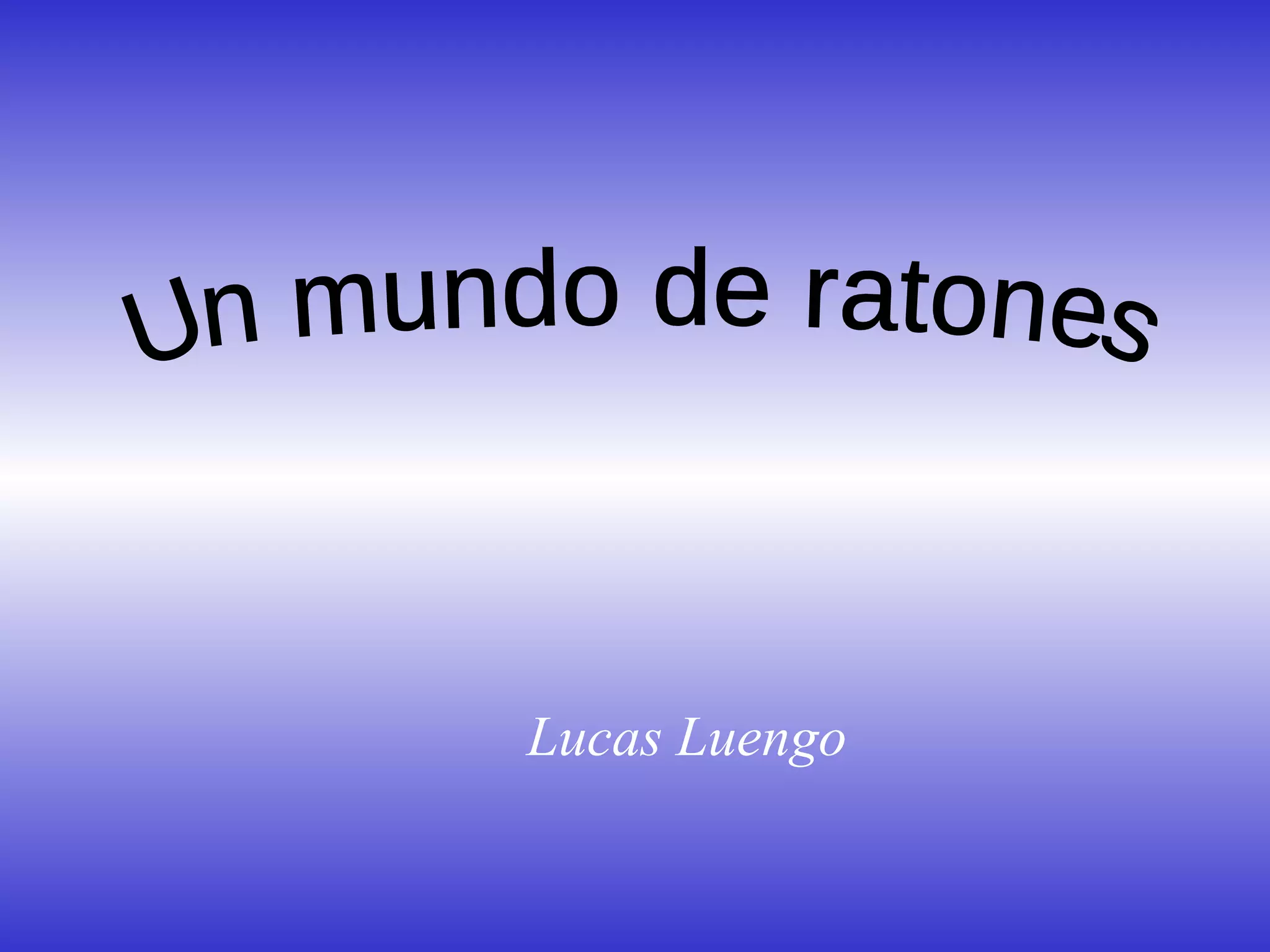 Un mundo de ratones Lucas Luengo 