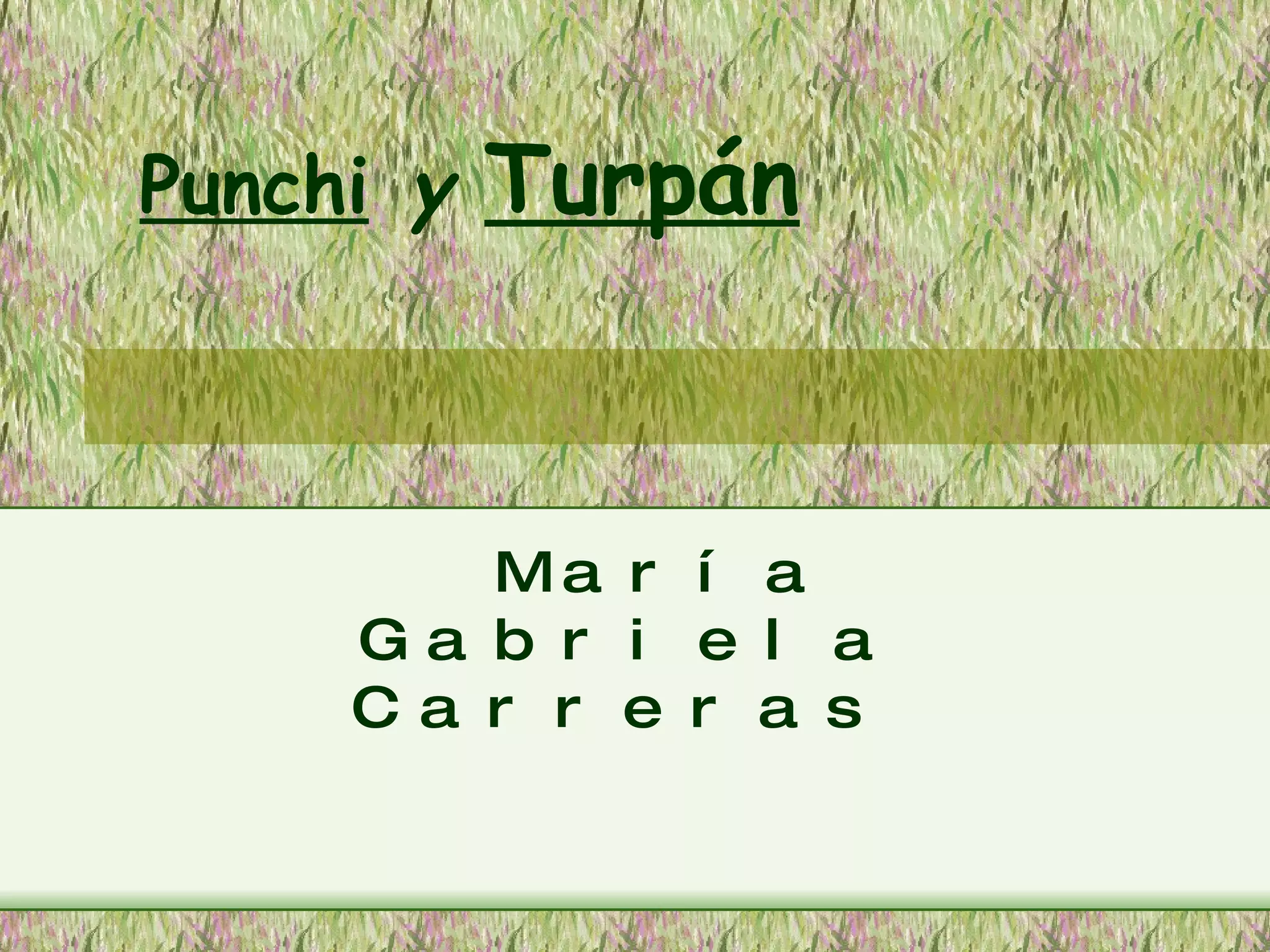 Punchi   y  Turpán María Gabriela Carreras   