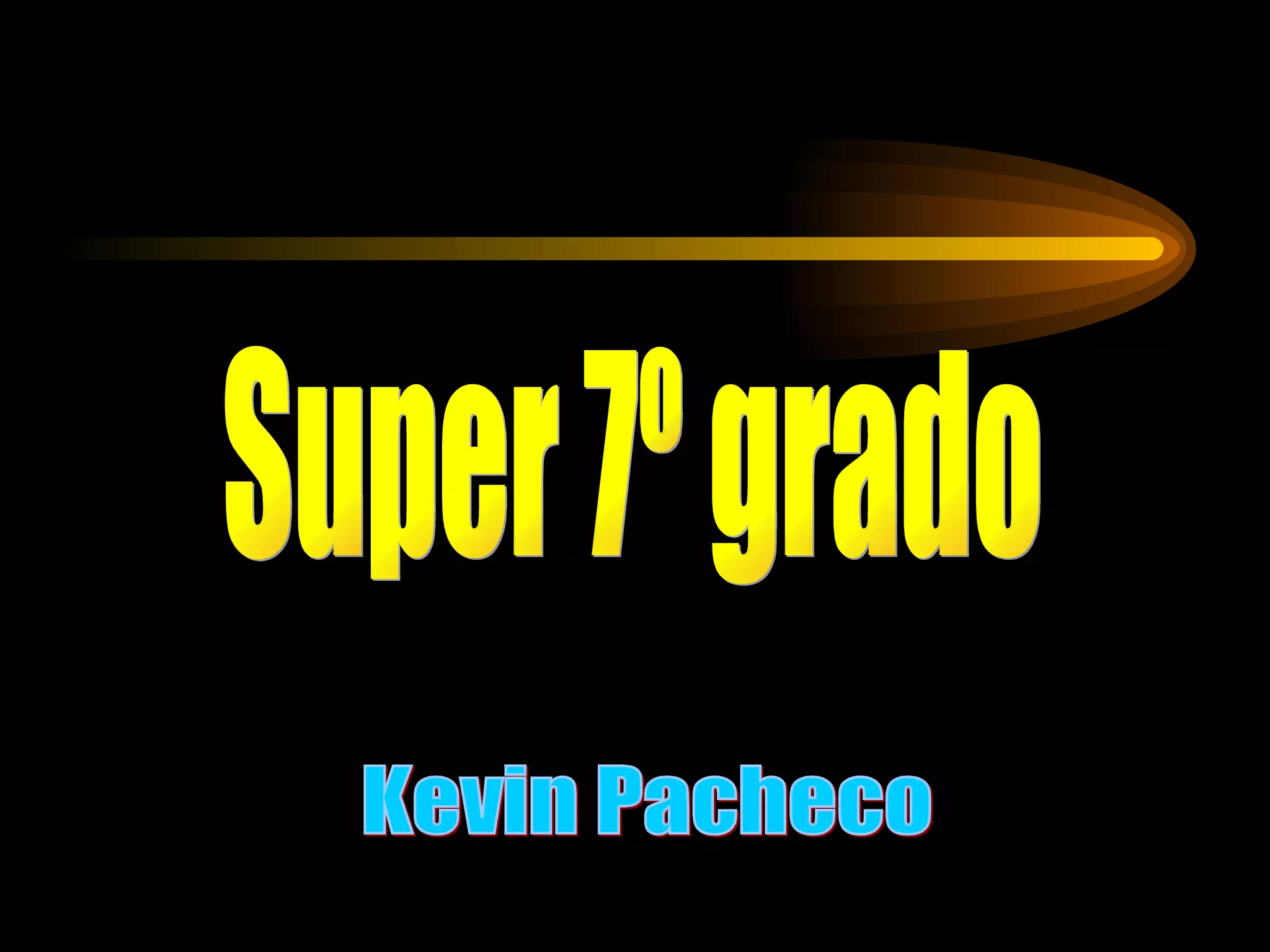 Kevin Pacheco Super 7º grado 